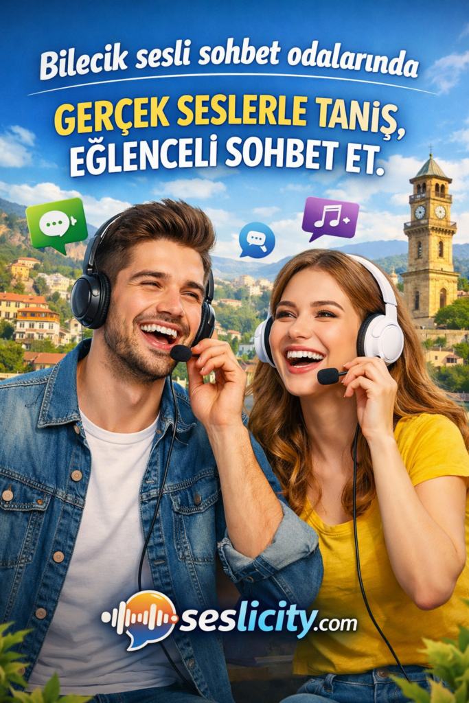 Bilecik sesli sohbet odalarında eğlenceli sohbetler seni bekliyor. Seslicity ile anında katıl, sohbeti kaçırma.